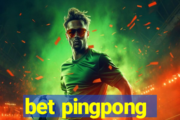 bet pingpong